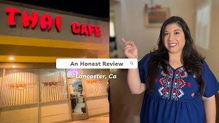BEST THAI FOOD IN LANCASTER  // HONEST REVIEW IN LANCASTER CALIFORNIA // THAI CAFE