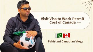 Cost of Visit Visa inTo Work Permit of Canada   ??
