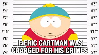 If Eric Cartman Was Charged For His Crimes (RETRIAL)