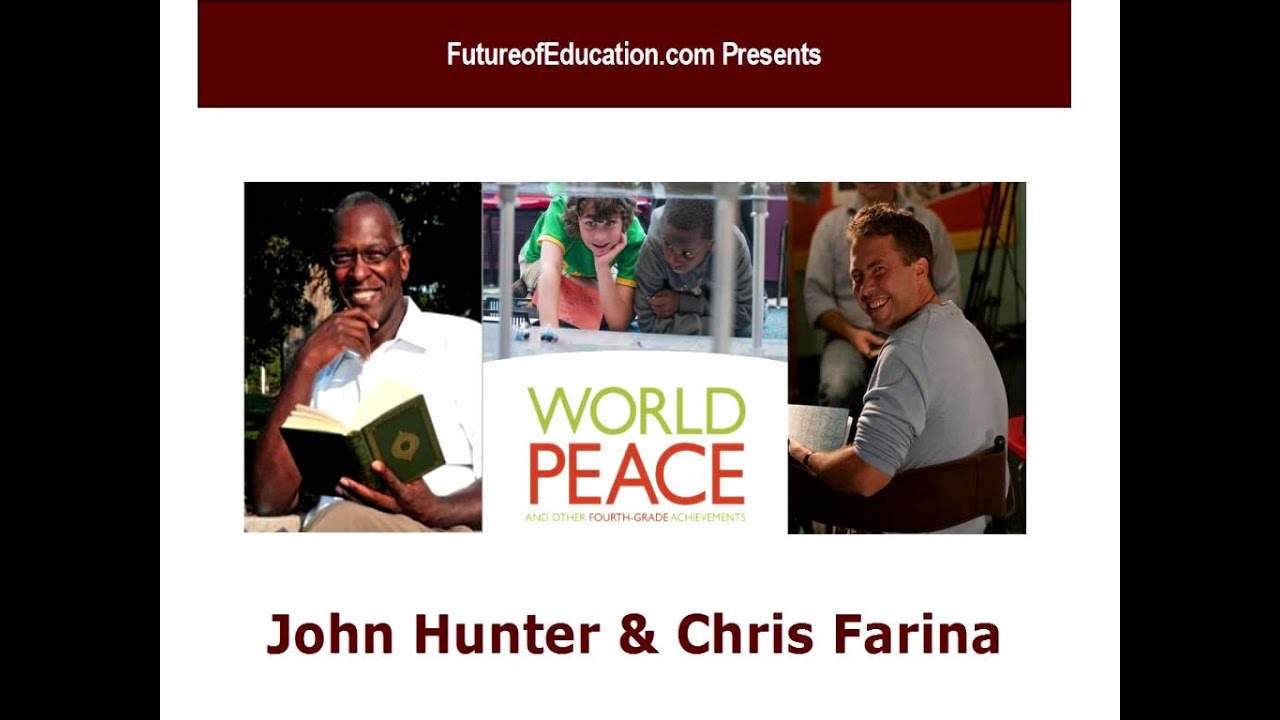 John Hunter & Chris Farina on "World Peace and Other 4th Grade Achievements"