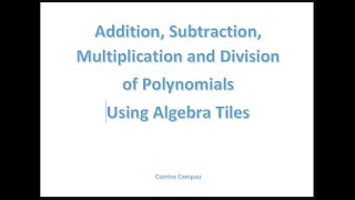 Addition, Subtraction, Multiplication and Division of Polynomials Using Algebra Tiles
