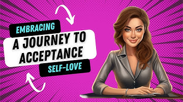 Embracing Self-Love: A Journey to Unconditional Acceptance