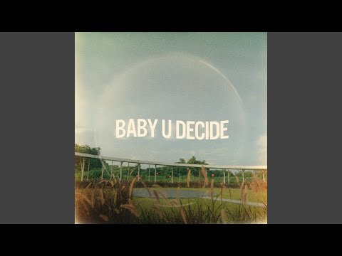 Baby U Decide