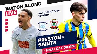 Preston vs SAINTS | Championship LIVE Watchalong | Final Day Game Reactions