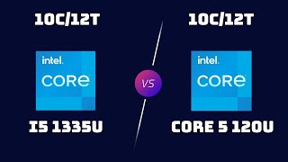 I5-1335U Vs Core 5 120U Raptor Lake Vs Meteor Lake Ultrabook Cpu Showdown