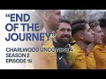 Charlwood Uncovered S2:E15 | "End of the Journey"