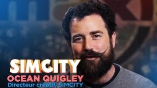 SimCity - Les coulisses présentés par Ocean Quigley !