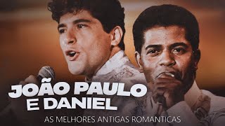 JOÃO PAULO E DANIEL MUSICAS QUE MARCARAM UMA GERAÇÃO - Sertanejo das Antigas