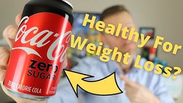 Is COKE ZERO healthy for weight loss? - Does it make you gain weight?