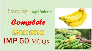 50 Important Banana MCQs for Agriculture Exams |Horticulture Quiz for Competitive Exams #agriquizzer