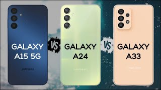 Samsung A15 5g Vs A24 Vs A33: Which One Should You Buy?