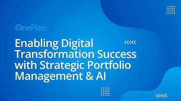 Enabling Digital Transformation Success with Strategic Portfolio Management & AI