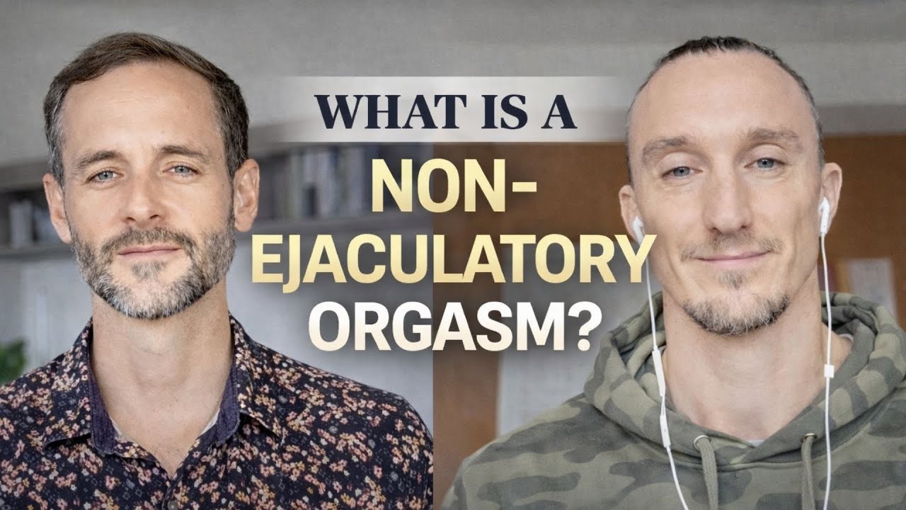 The Mystery of Non-Ejaculatory Orgasms | Men's Sexual Mastery Ep. 37