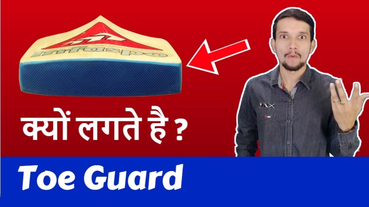 TOE GUARD Why Toe Guard ? Importance Of Toe Guard How To Apply