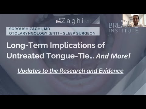 Long-term Implications of Untreated Tongue-Tie (Dr. Soroush Zaghi, The Breathe Institute)