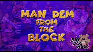 Big Dog Yogo - Man Dem From Da Block [Lyric Vid] Prod. By SK