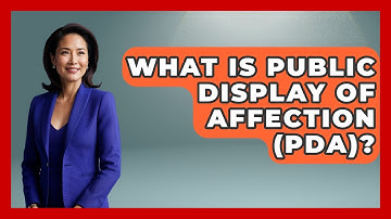 What Is Public Display Of Affection (PDA)? - The Love Workshop