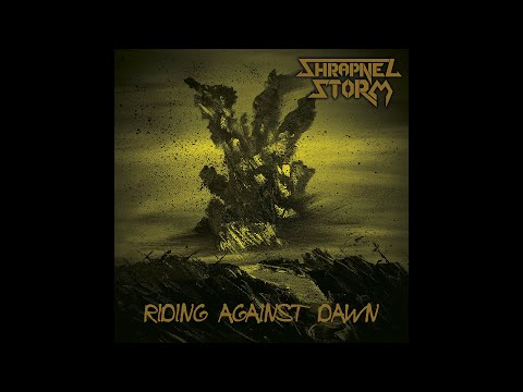 Shrapnel Storm - Riding Against Dawn