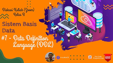 DISKUSI KELAS B - SISTEM BASIS DATA   #7 – Data Definition Language (DDL) (Zoom)