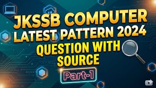 JKSSB COMPUTER LATEST PATTERN QUESTION WITH SOURCE PART-1
