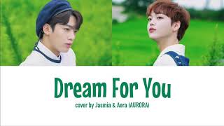 [BIG PROJECT] Dream For You By Pdx101 (Cover By Jasmia ft Aera Aurora) 🥰❤️