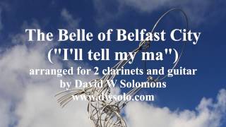 The Belle of Belfast city I'll tell my ma for 2 clarinets and guitar