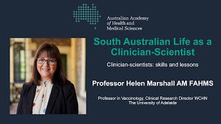 Professor Helen Marshall - Clinician-scientists skills and life lessons
