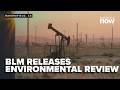 BLM releases environmental review, keeps current policies on drilling