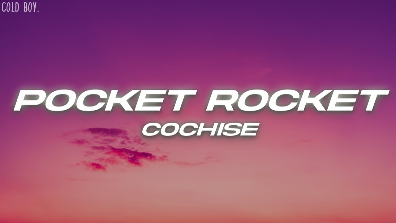Cochise Pocket Rocket (Lyrics) YouTube