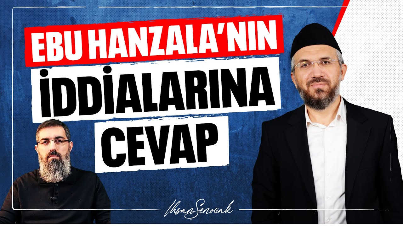 Ebu Hanzala'nın İddialarına Cevap l İhsan Şenocak