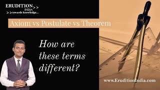 Axiom vs Postulate vs Theorem - The difference between them