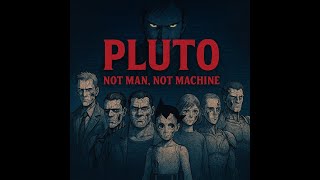 PLUTO (NETFLIX ANIME) REVIEW: BIOLOGY MEETS TECHNOLOGY