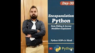 Day - 30 Encapsulation in Python | Data Hiding & Access Modifiers Explained | Python OOPs in Hindi