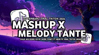 Dj Mashup X Melody Tante Culik Aku Dong V27 By Sodik Fvnky Ft Ness Fx Viral Tiktok Mengkanee