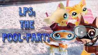 LPS SHORT: THE POOL PARTY ( Ft, Teagan)