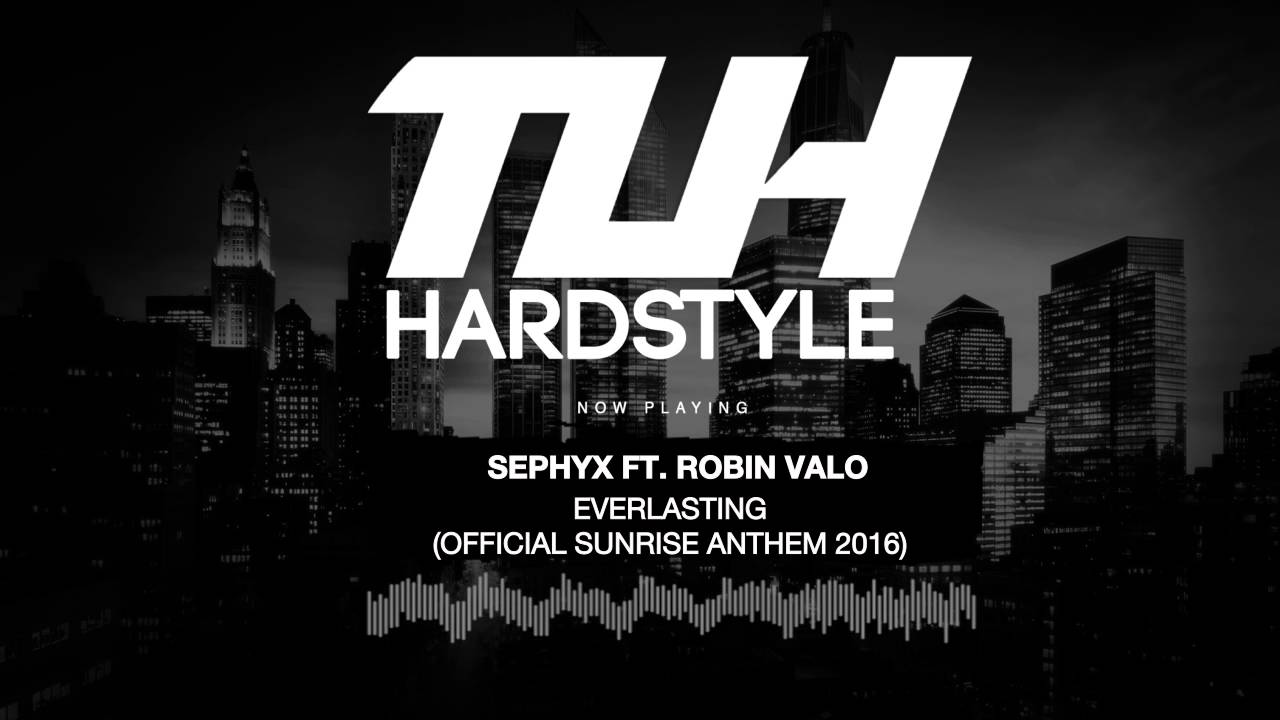 Sephyx Ft. Robin Valo - Everlasting (Official Sunrise Anthem 2016) (Original Mix) [HQ + HD]