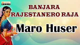 Banjara Rajestanero Raja   Banjara Evergreen Folk Songs   Maro Huser Tando   Banjara Folk Songs
