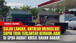 Solar Langka Antrean Mengular Sopir Truk Terlantar Di Spbu Akibat Krisis Bahan Bakar  Sindo Siang
