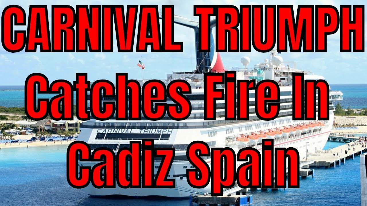 Breaking News Carnival Triumph Catches Fire In Drydock In Cadiz Spain