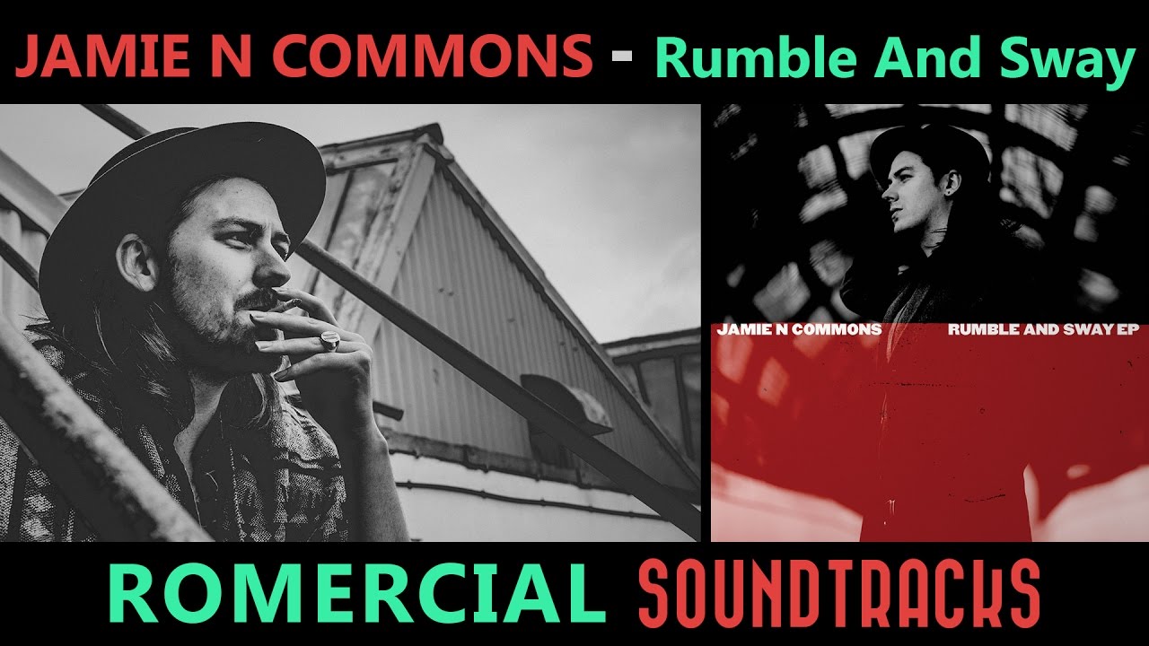 Jamie N Commons - Rumble And Sway (ULTRA HQ) - YouTube
