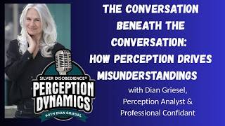 When Words Aren't Enough: Exploring Hidden Conversations with Dian Griesel, Perception Analyst