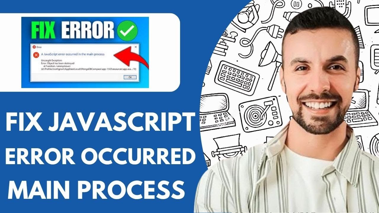 How To Fix Javascript Error Occurred in The Main Process (2025) - YouTube