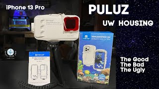Puluz Underwater Housing for iPhone 13 Pro   ...   The Good - The Bad - The Ugly
