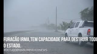 FURACÃO IRMA  FURACÃO TEM CAPACIDADE DE DESTRUIR TODO O ESTADO DE MIAMI