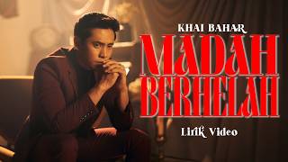 KHAI BAHAR - MADAH BERHELAH (LIRIK VIDEO)