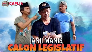 JANJI MANIS CALEG | Komedi Lucu | CAPLIN Tv Official | Part.1