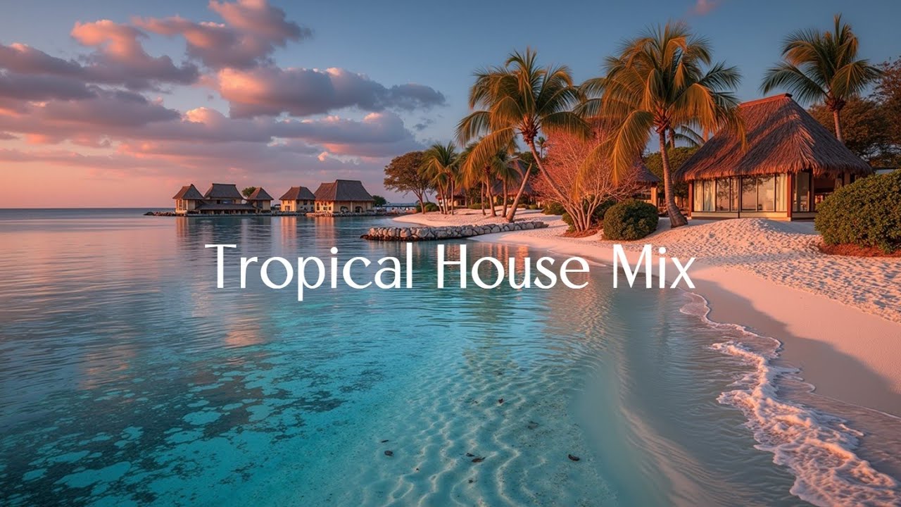 Тропический Хаус Микс ~ Атмосфера Пляжного Чила ~ Глубокое и Душевное Расслабление Океана