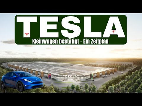 TESLA - Kleinwagen bestätigt - Ein Zeitplan!