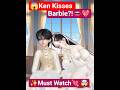 Ken Kisses Barbie Must Watch Ken Barbie Romantic Lovestory Shorts 