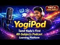 YogiPod – Tamil Nadu’s First All-Subjects Podcast Learning Platform
